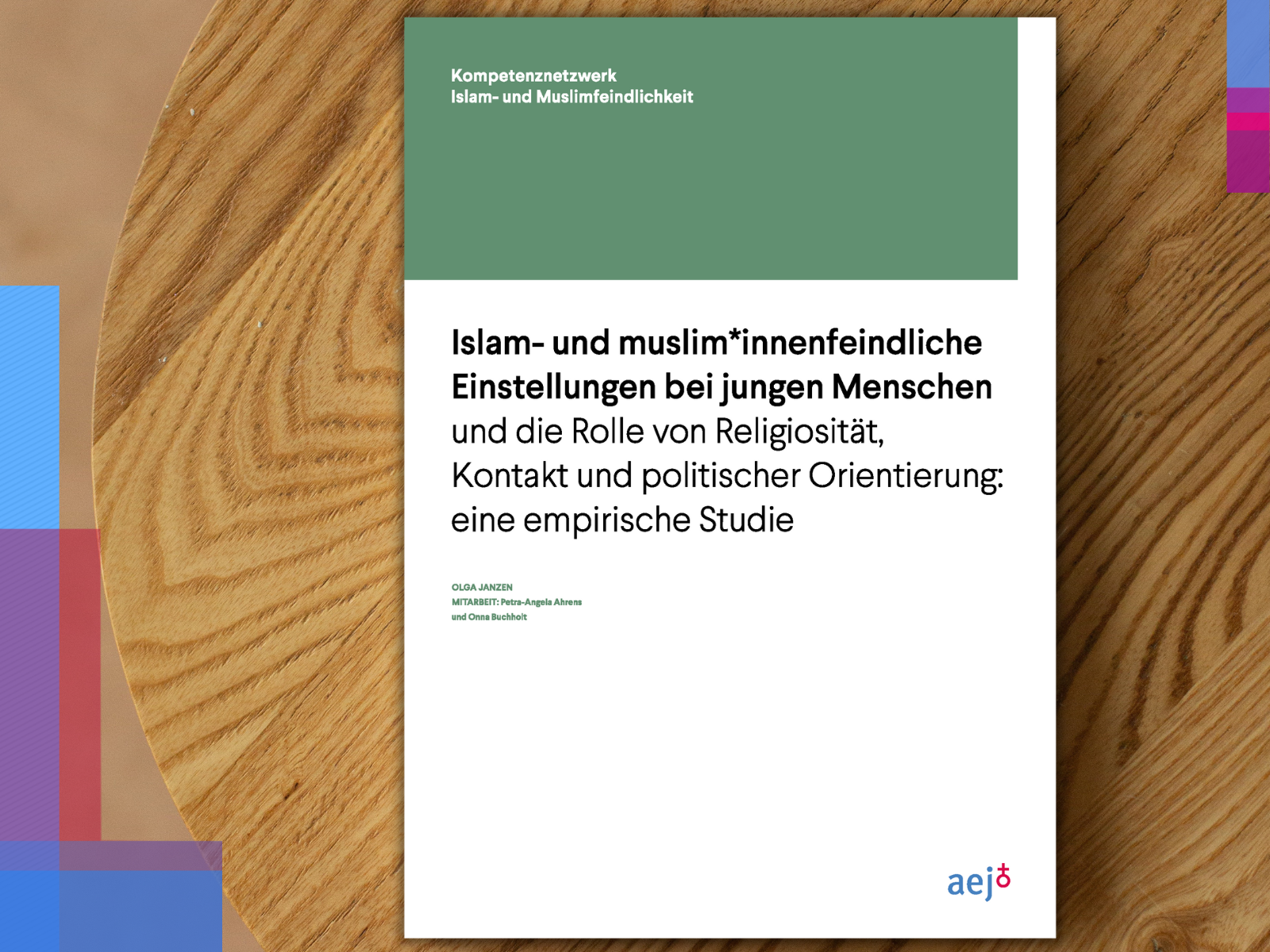 Cover aej-Jugendstudie Islam- und muslim*innenfeindliche Einstellungen bei jungen Menschen und die Rolle von Religiosität, Kontakt und politischer Orientierung: eine empirische Studie